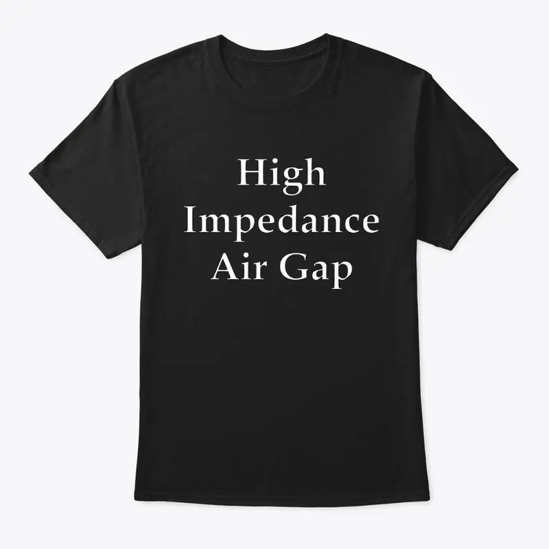 High Impedance Air Gap